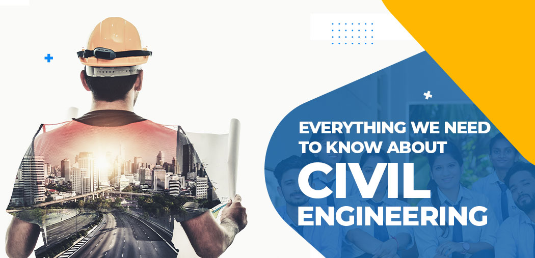 Everything-We Need To Know About Civil Engineering